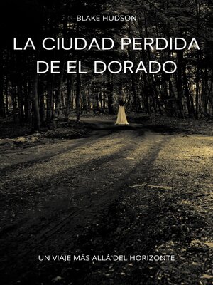 La Ciudad Perdida de El Dorado - ebook